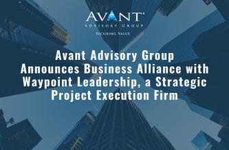 Avant Advisory Group announces business alliance with Waypoint Leadership, a strategic project execution firm