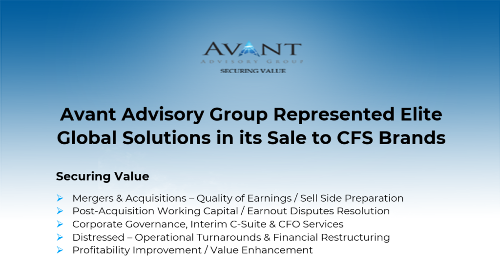 Avant Advisory Group — is pleased to announce the sale of Elite Global Solutions, Inc. (or “Elite”) to CFS Brands (“CFS”)